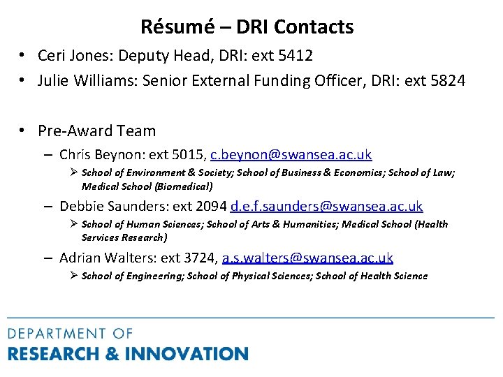 Résumé – DRI Contacts • Ceri Jones: Deputy Head, DRI: ext 5412 • Julie