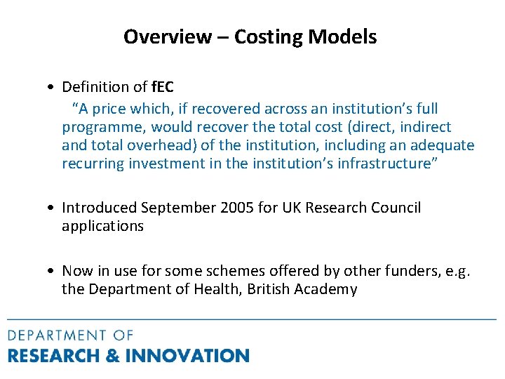 Overview – Costing Models • Definition of f. EC “A price which, if recovered