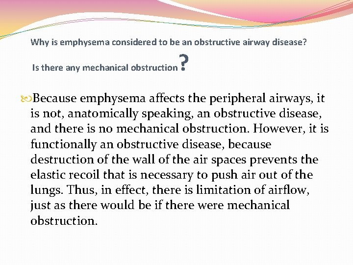 Why is emphysema considered to be an obstructive airway disease? Is there any mechanical