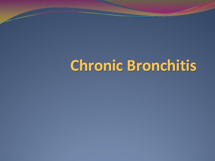 Chronic Bronchitis 