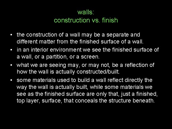 walls: construction vs. finish • the construction of a wall may be a separate