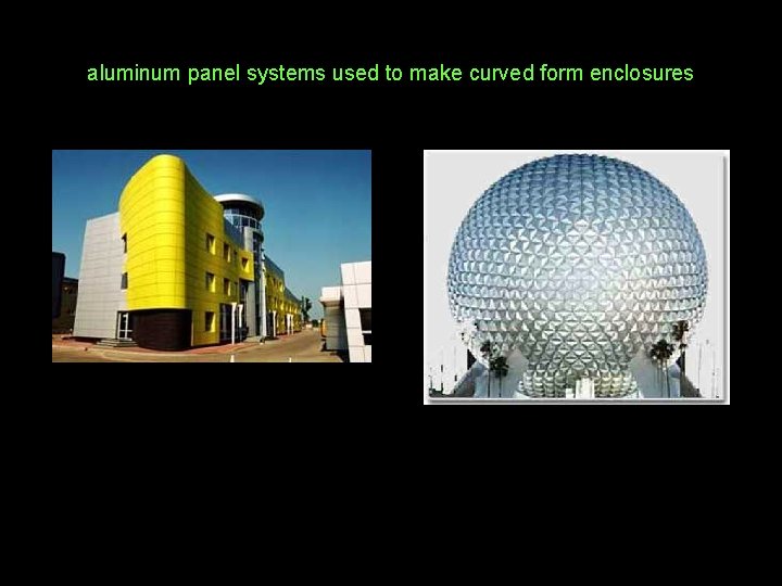 aluminum panel systems used to make curved form enclosures 