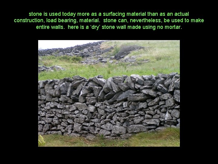 stone is used today more as a surfacing material than as an actual construction,