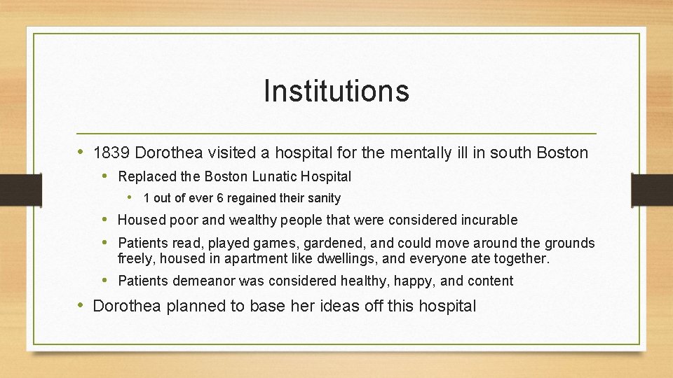 Institutions • 1839 Dorothea visited a hospital for the mentally ill in south Boston