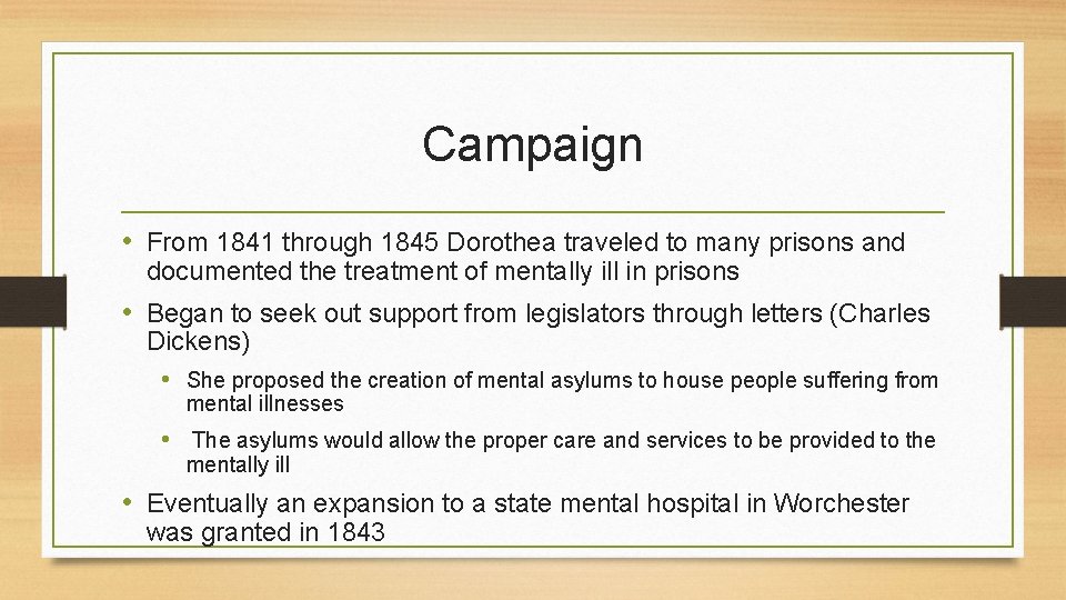 Campaign • From 1841 through 1845 Dorothea traveled to many prisons and documented the