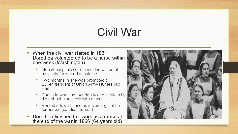 Civil War • When the civil war started in 1861 Dorothea volunteered to be