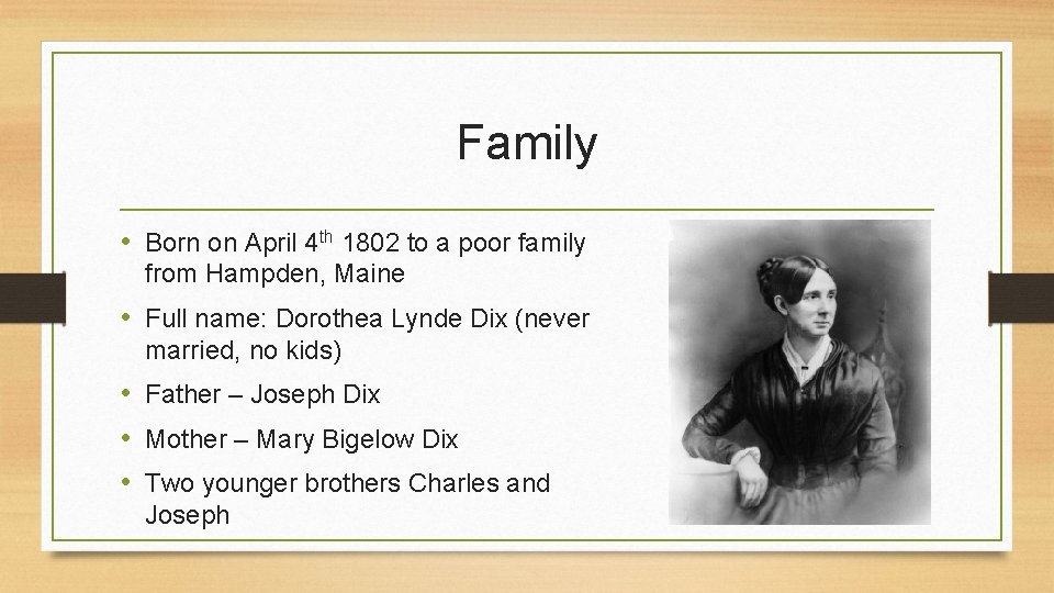 Family • Born on April 4 th 1802 to a poor family from Hampden,