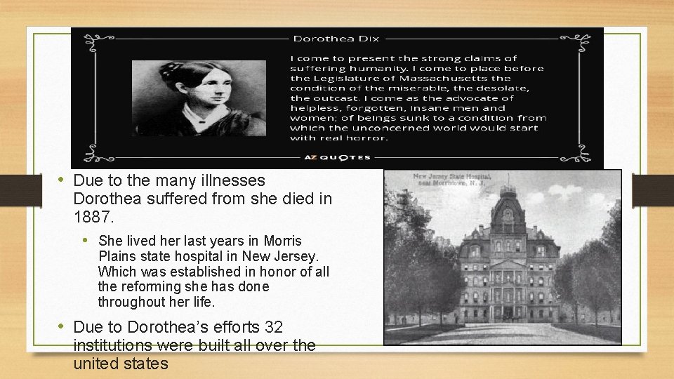  • Due to the many illnesses Dorothea suffered from she died in 1887.