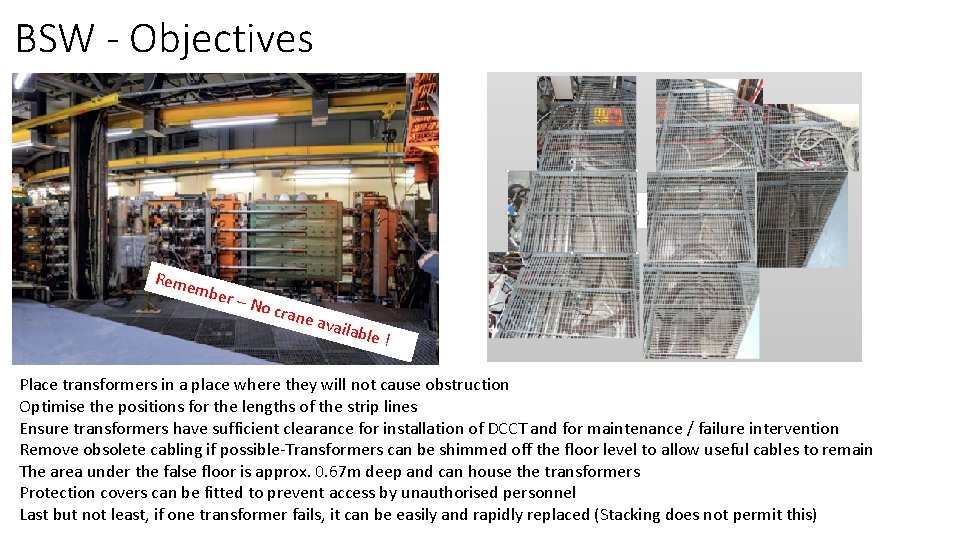 BSW - Objectives Reme mber – No crane availa ble ! Place transformers in