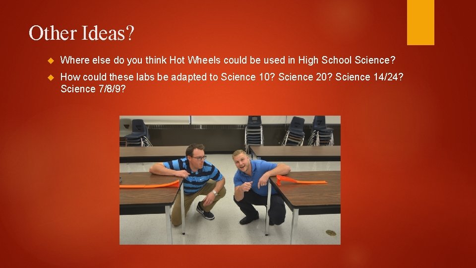 Other Ideas? Where else do you think Hot Wheels could be used in High
