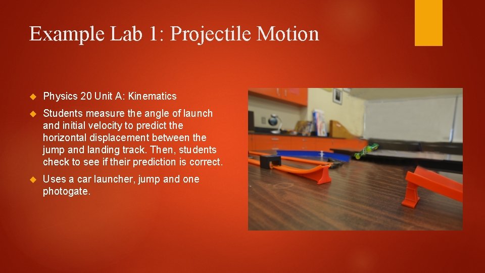 Example Lab 1: Projectile Motion Physics 20 Unit A: Kinematics Students measure the angle