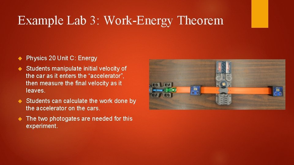 Example Lab 3: Work-Energy Theorem Physics 20 Unit C: Energy Students manipulate initial velocity