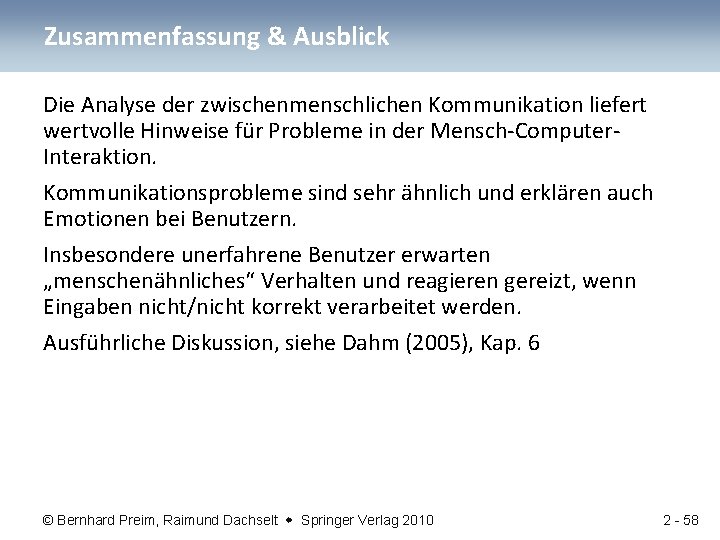 Zusammenfassung & Ausblick Die Analyse der zwischenmenschlichen Kommunikation liefert wertvolle Hinweise für Probleme in