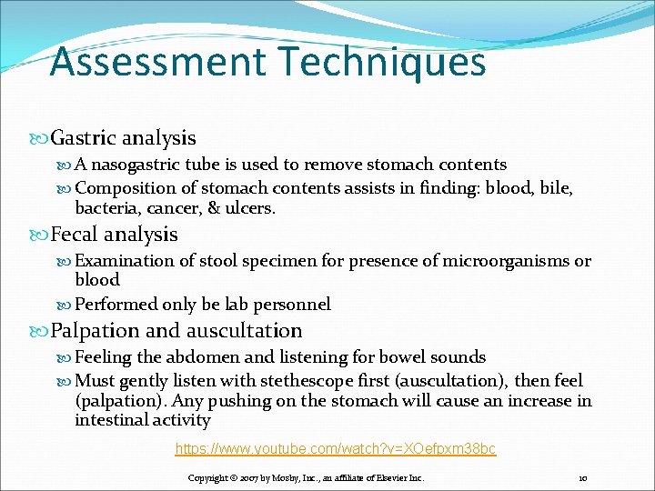 Assessment Techniques Gastric analysis A nasogastric tube is used to remove stomach contents Composition