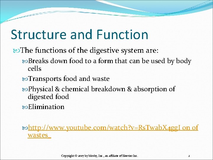 Structure and Function The functions of the digestive system are: Breaks down food to