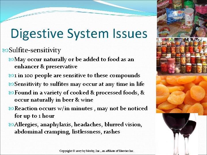 Digestive System Issues Sulfite-sensitivity May occur naturally or be added to food as an