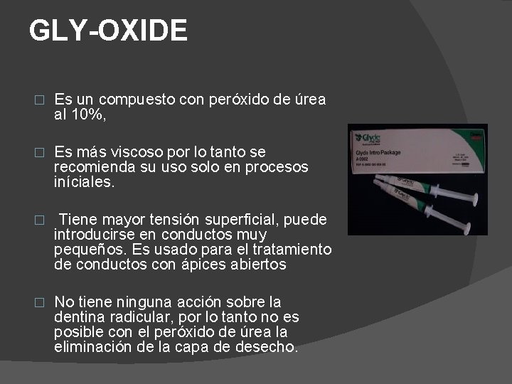 GLY-OXIDE � Es un compuesto con peróxido de úrea al 10%, � Es más