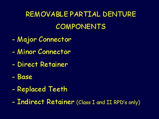 REMOVABLE PARTIAL DENTURE COMPONENTS - Major Connector - Minor Connector - Direct Retainer -