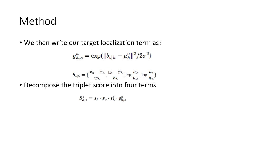 Method • We then write our target localization term as: • Decompose the triplet