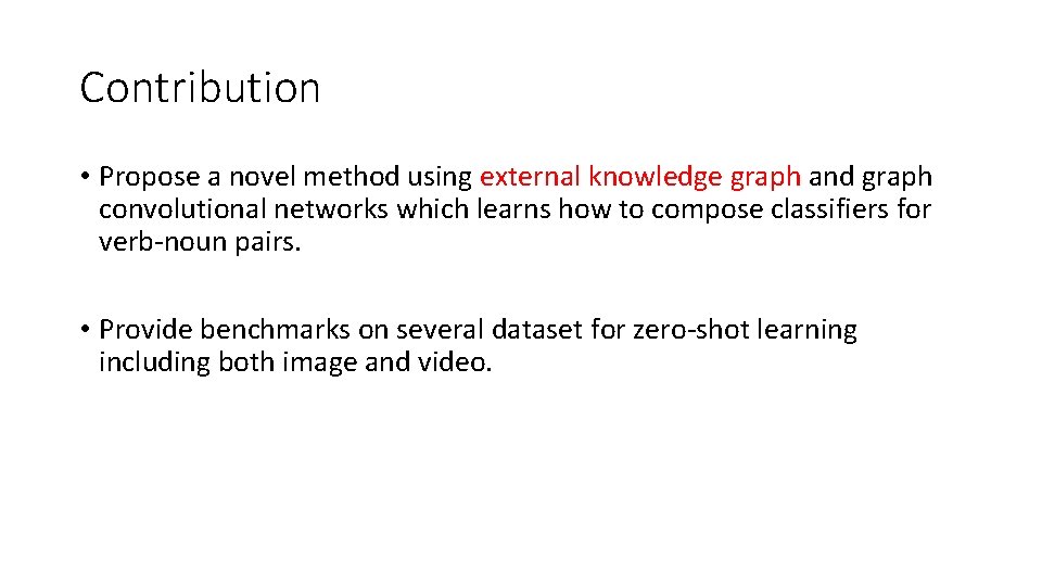 Contribution • Propose a novel method using external knowledge graph and graph convolutional networks