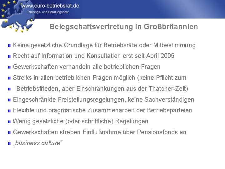 Belegschaftsvertretung in Großbritannien Keine gesetzliche Grundlage für Betriebsräte oder Mitbestimmung Recht auf Information und