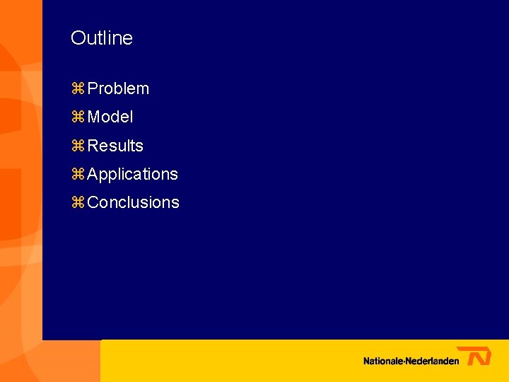 Outline z Problem z Model z Results z Applications z Conclusions 