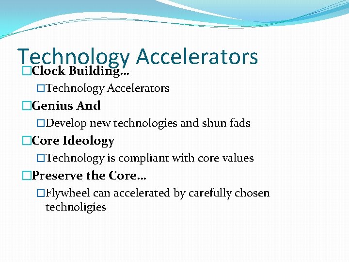 Technology Accelerators �Clock Building… �Technology Accelerators �Genius And �Develop new technologies and shun fads