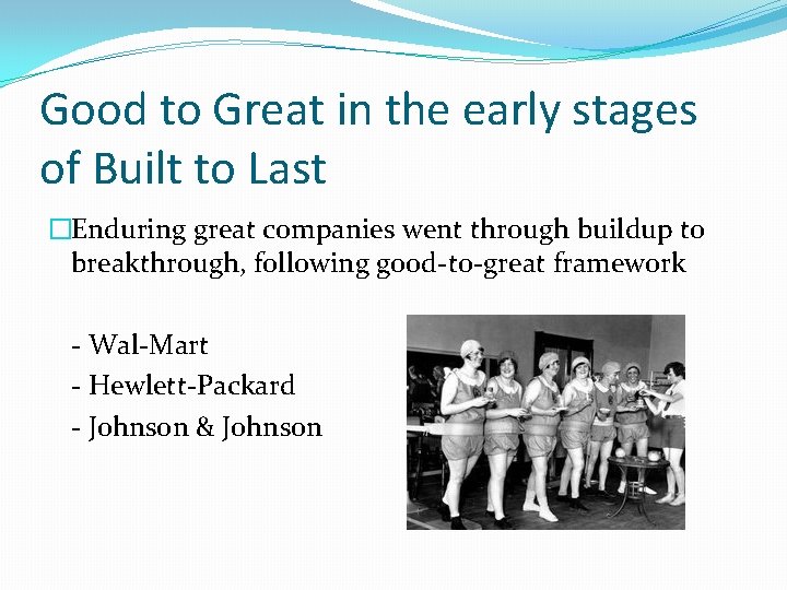 Good to Great in the early stages of Built to Last �Enduring great companies