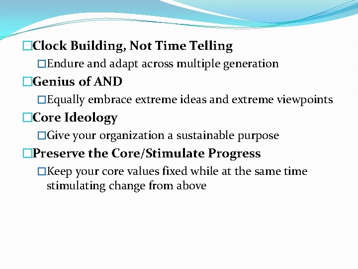 �Clock Building, Not Time Telling �Endure and adapt across multiple generation �Genius of AND