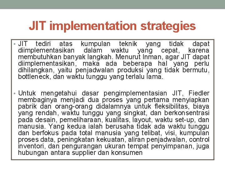 JIT implementation strategies • JIT tediri atas kumpulan teknik yang tidak dapat diimplementasikan dalam