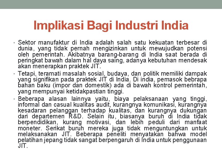 Implikasi Bagi Industri India • Sektor manufaktur di India adalah satu kekuatan terbesar di