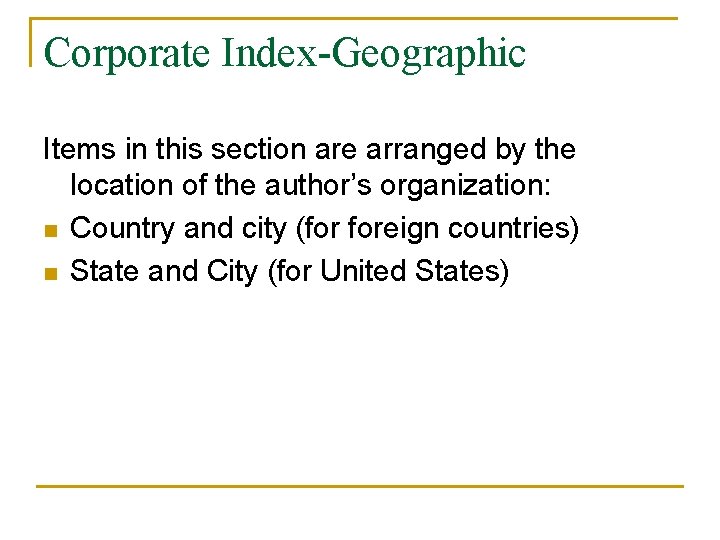 Corporate Index-Geographic Items in this section are arranged by the location of the author’s