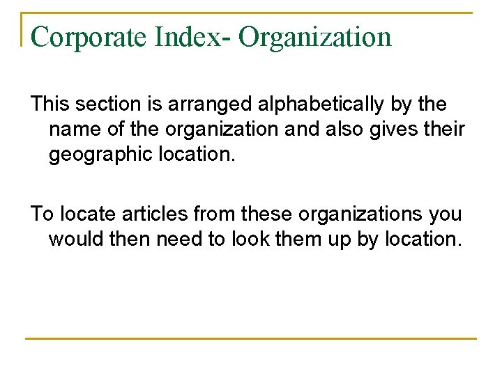 Corporate Index- Organization This section is arranged alphabetically by the name of the organization
