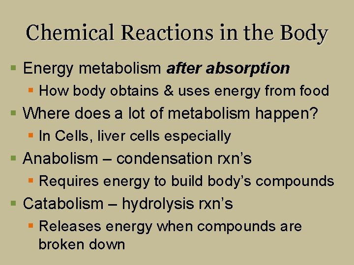 Chemical Reactions in the Body § Energy metabolism after absorption § How body obtains