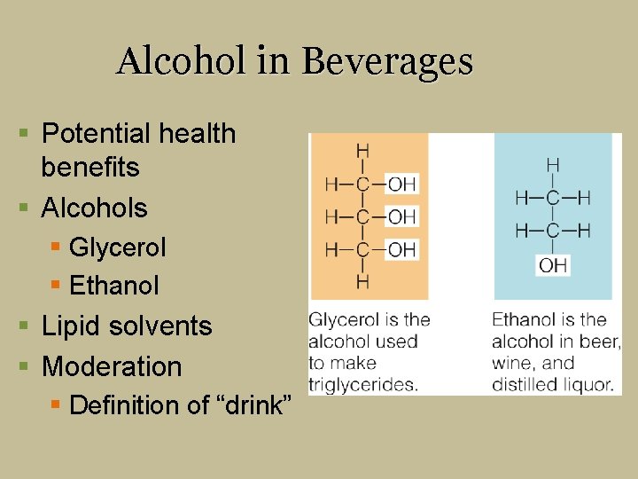 Alcohol in Beverages § Potential health benefits § Alcohols § Glycerol § Ethanol §