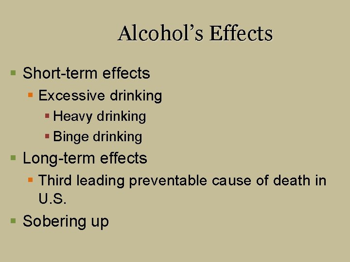Alcohol’s Effects § Short-term effects § Excessive drinking § Heavy drinking § Binge drinking