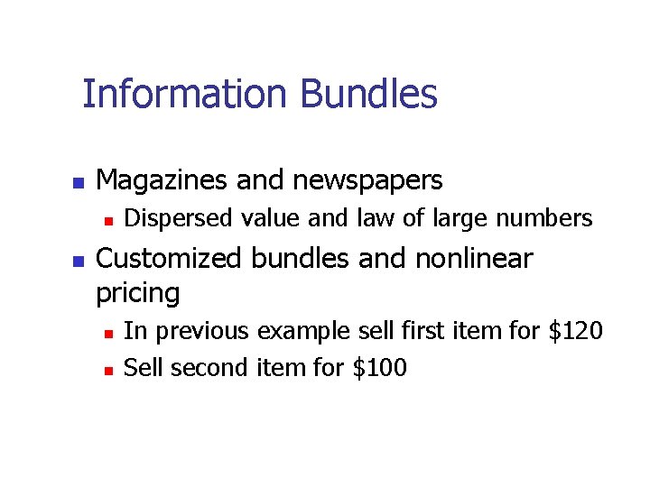 Information Bundles Magazines and newspapers Dispersed value and law of large numbers Customized bundles