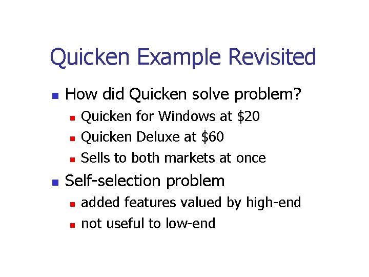 Quicken Example Revisited How did Quicken solve problem? Quicken for Windows at $20 Quicken