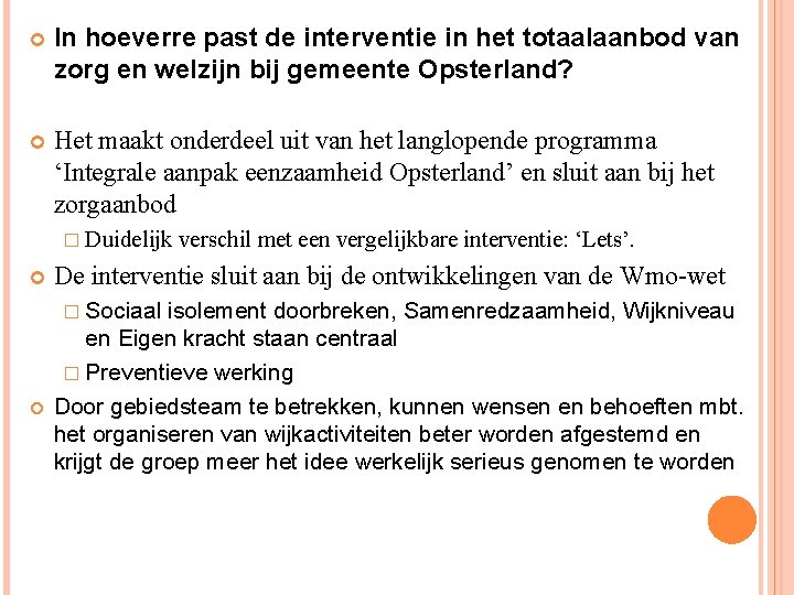  In hoeverre past de interventie in het totaalaanbod van zorg en welzijn bij