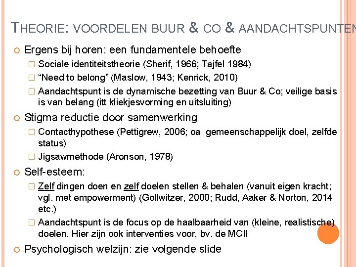 THEORIE: VOORDELEN BUUR & CO & AANDACHTSPUNTEN Ergens bij horen: een fundamentele behoefte Sociale