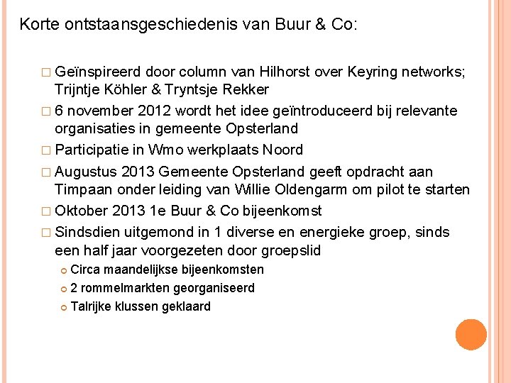 Korte ontstaansgeschiedenis van Buur & Co: � Geïnspireerd door column van Hilhorst over Keyring