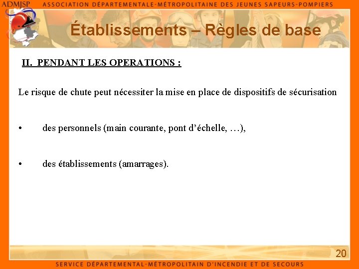 Établissements – Règles de base II. PENDANT LES OPERATIONS : Le risque de chute