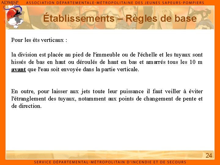 Établissements – Règles de base Pour les éts verticaux : la division est placée