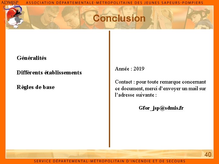 Conclusion Généralités Différents établissements Règles de base Année : 2019 Contact : pour toute