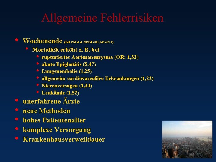 Allgemeine Fehlerrisiken • • • Wochenende (Bell CM et al. NEJM 2001; 345: 663