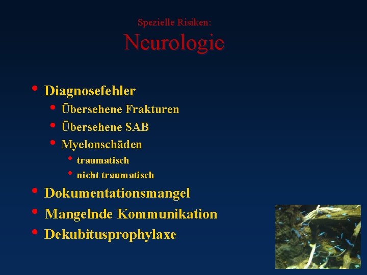 Spezielle Risiken: Neurologie • Diagnosefehler • Übersehene Frakturen • Übersehene SAB • Myelonschäden •