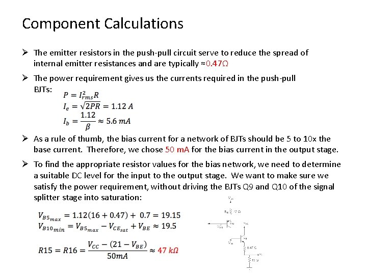 Component Calculations Ø The emitter resistors in the push-pull circuit serve to reduce the