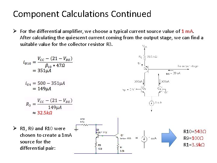 Component Calculations Continued Ø For the differential amplifier, we choose a typical current source