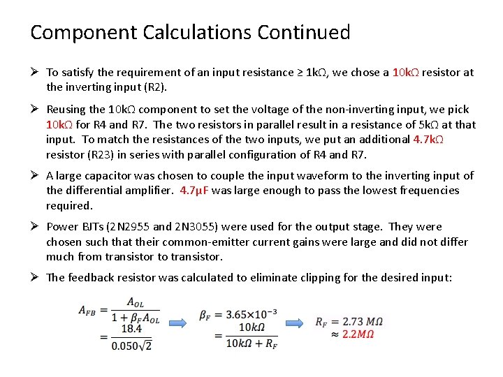 Component Calculations Continued Ø To satisfy the requirement of an input resistance ≥ 1