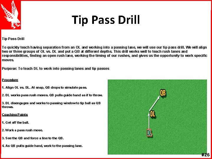 Tip Pass Drill To quickly teach having separation from an OL and working into